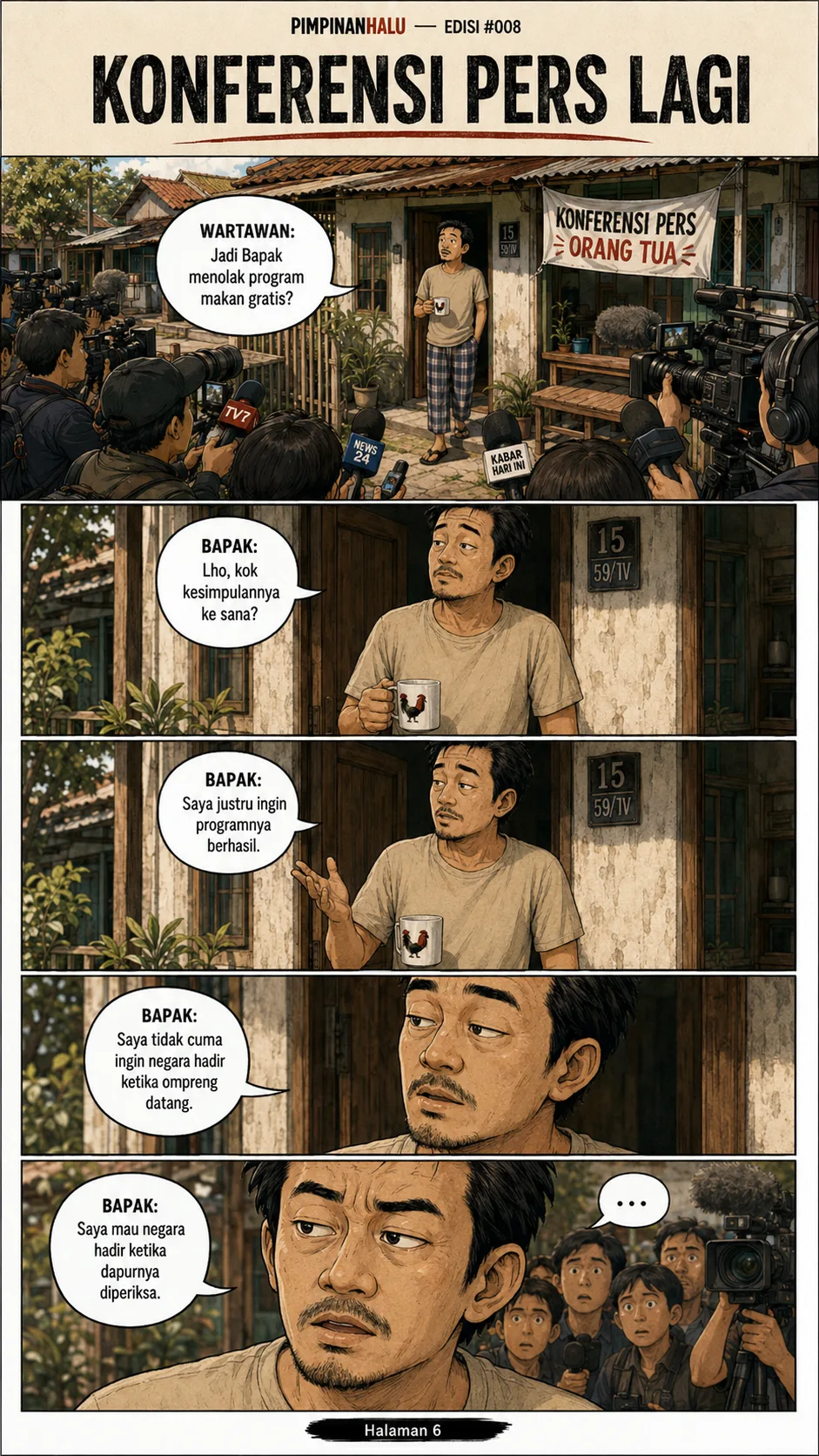 Halaman 6 ("Konferensi Pers Lagi"): Wartawan menuduh si ayah menolak program makan gratis; ia membantah, menegaskan justru ingin program berhasil dan menuntut kehadiran negara pada tahap pemeriksaan dapur, bukan hanya saat makanan diantar.