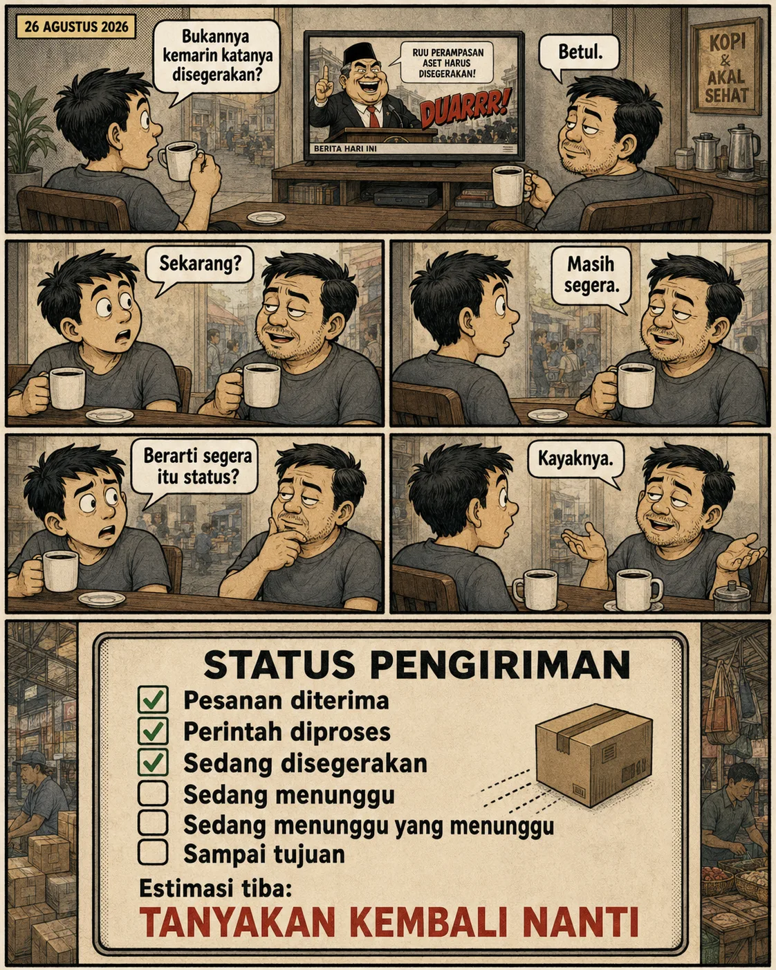 Halaman 5 (26 Agustus 2026): Dua orang mengobrol di warung kopi tentang apakah "segera" itu sebuah status; lalu tampilan parodi "Status Pengiriman" dengan langkah "sedang disegerakan" dan "sedang menunggu yang menunggu", estimasi tiba "TANYAKAN KEMBALI NANTI".